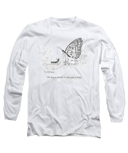 A Butterfly Speaks To A Caterpillar Long Sleeve T-Shirt