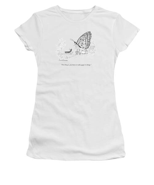 A Butterfly Speaks To A Caterpillar Women's T-Shirt