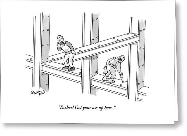 Escher Get Your Ass Up Here Greeting Card