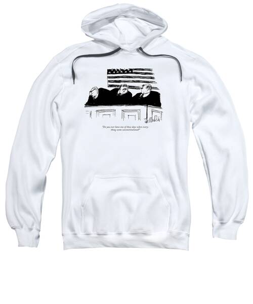 Do You Ever Have One Of Those Days When Sweatshirt