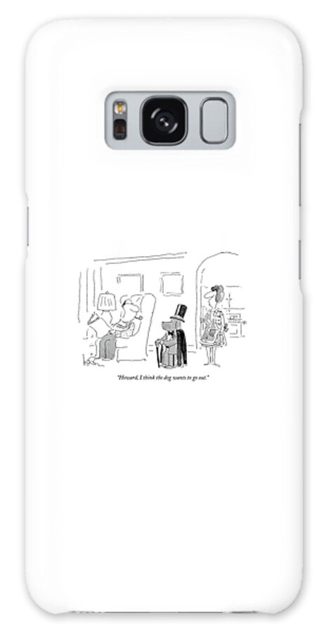 Galaxy Case - Howard, I Think The Dog Wants To Go Out by Arnie Levin