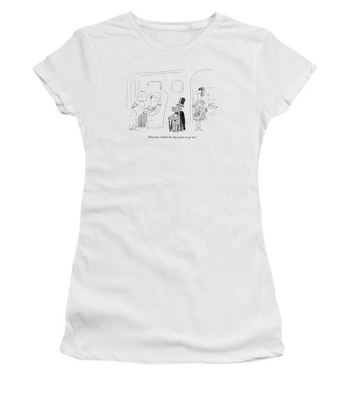 Howard, I Think The Dog Wants To Go Out Women's T-Shirt