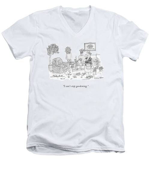 I Can't Stop Gardening Men's V-Neck T-Shirt