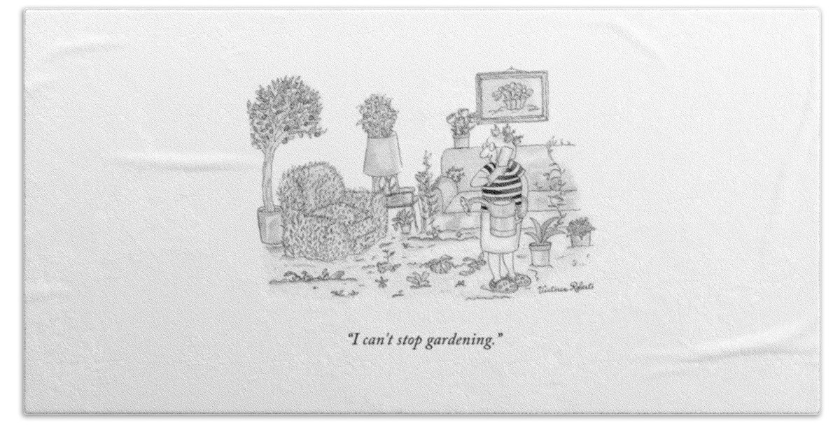 I Can't Stop Gardening Bath Towel