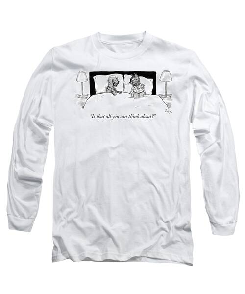 Is That All You Can Think About Long Sleeve T-Shirt