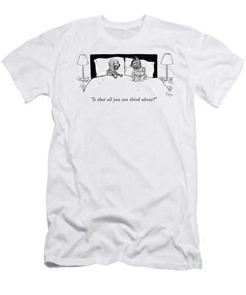 Is That All You Can Think About T-Shirt