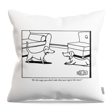 It's The Naps You Don't Take That You Regret Throw Pillow
