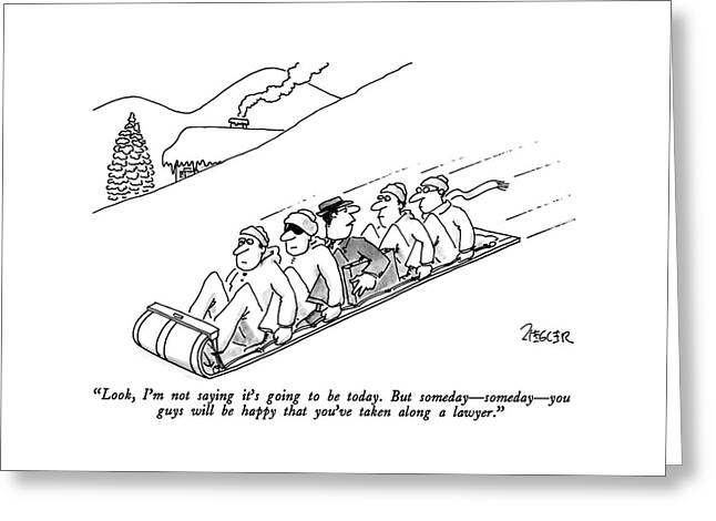 Look, I'm Not Saying It's Going To Be Today.  But Greeting Card