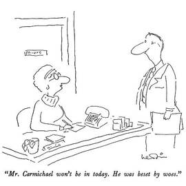 Mr. Carmichael Won't Be In Today.  He Was Beset by Arnie Levin