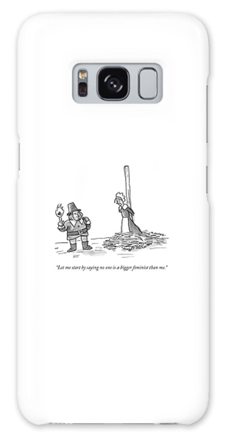 Galaxy Case - No One Is A Bigger Feminist by John McNamee