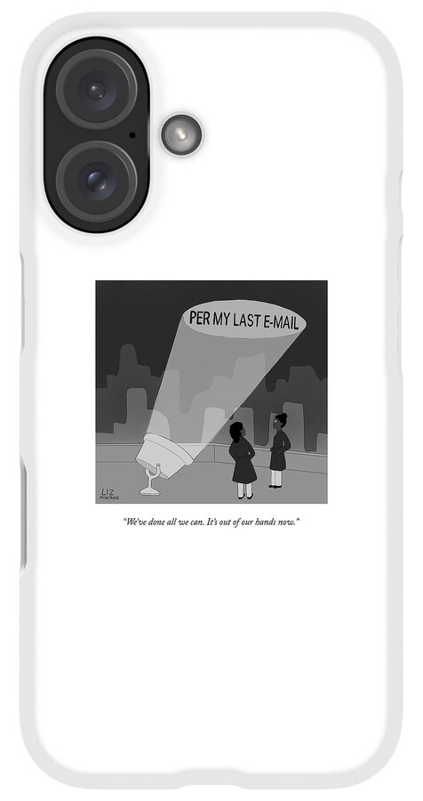 iPhone Case - Per My Last Email by Liz Montague
