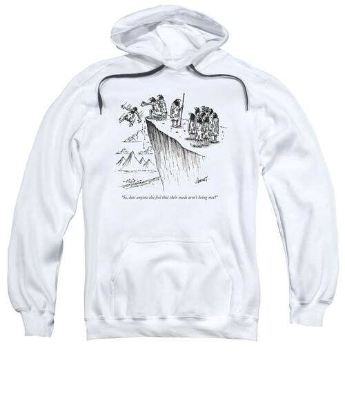 So, Does Anyone Else Feel That Their Needs Aren't Sweatshirt