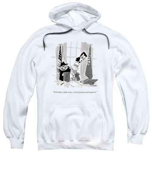 Tell Them Is Fake News Sweatshirt