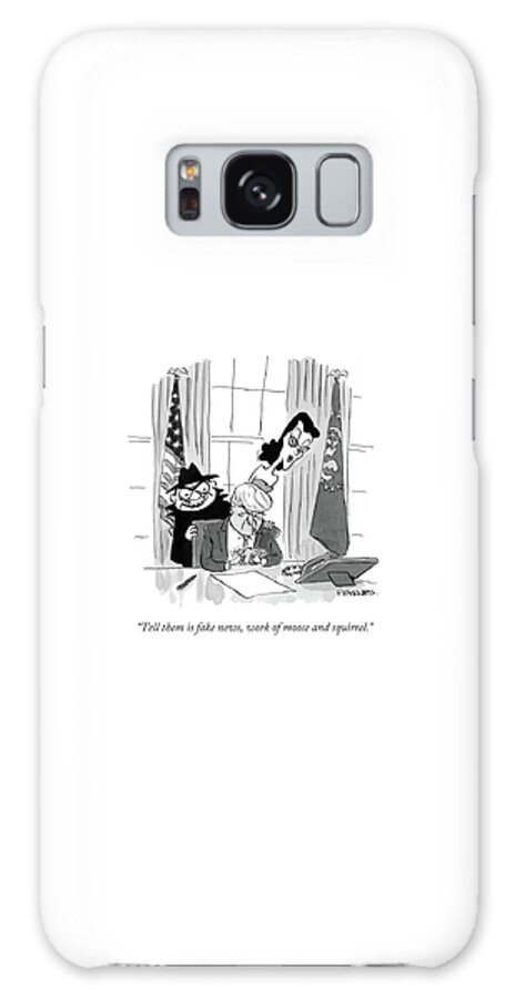 Galaxy Case - Tell Them Is Fake News by Pat Byrnes