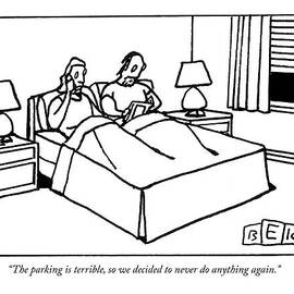 The parking is terrible so we decided to never do anything again by Bruce Eric Kaplan