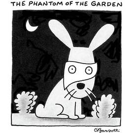 The Phantom Of The Garden by Charles Barsotti