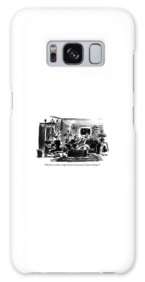 Galaxy Case - Why Don't We Make It Simple This Year by Lee Lorenz