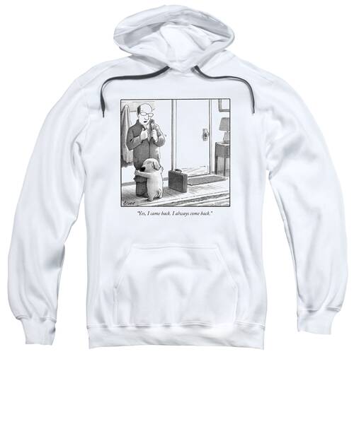 Yes I Came Back I Always Come Back Sweatshirt