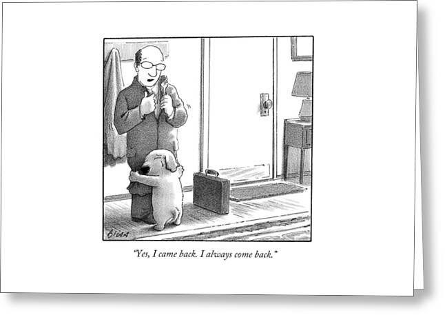 Yes I Came Back I Always Come Back Greeting Card