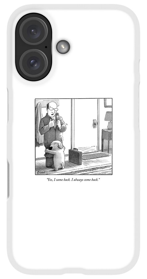 iPhone Case - Yes I Came Back I Always Come Back by Harry Bliss
