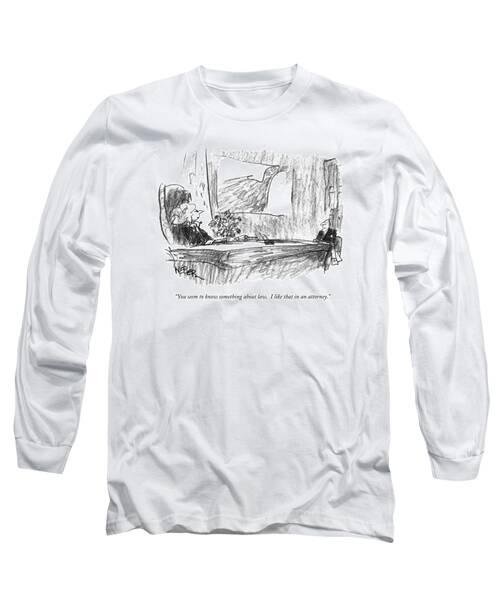 You Seem To Know Something About Law.  I Like Long Sleeve T-Shirt